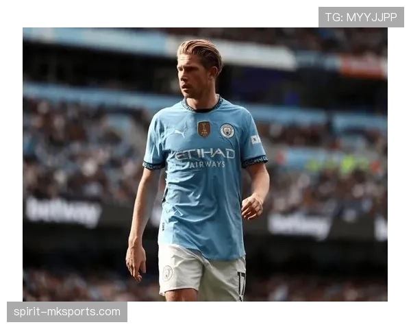 德布劳内最新动态：伤情恢复情况与复出时间